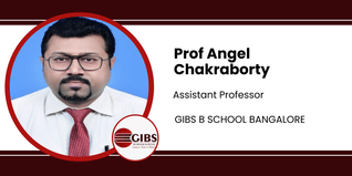 GIBS B School, Assistant Professor: Prof Angel Chakraborty Interview